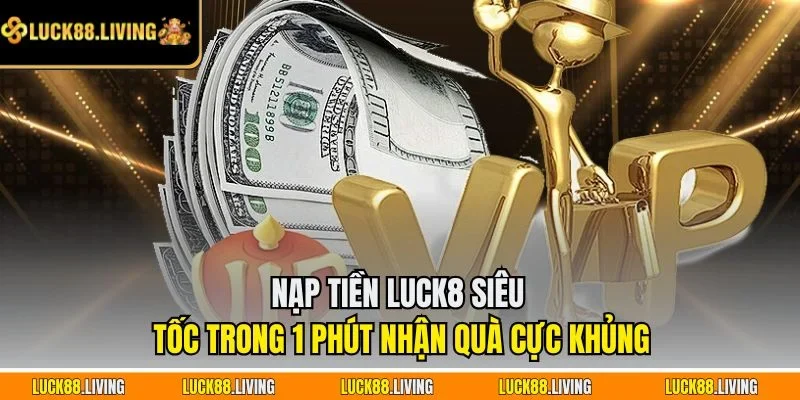Nạp tiền LUCK8